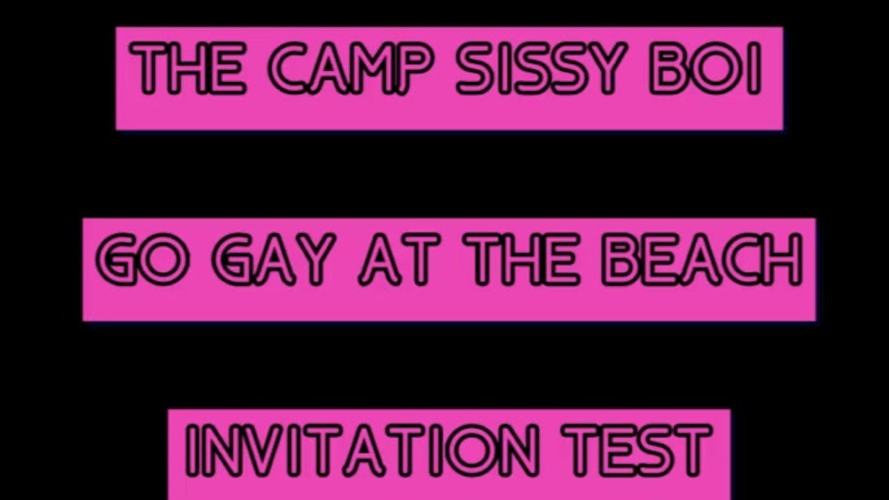 Wenn Sie Den Camp Sissy Boi Invitation Test Review Absolvieren Werden Sie Jemanden Groß Lutschen
